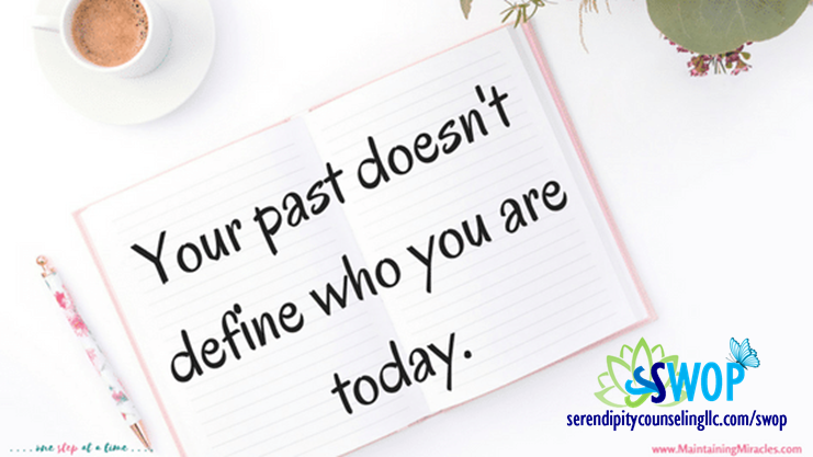 Your past doesn’t define you – Serendipity Counseling and Consulting LLC